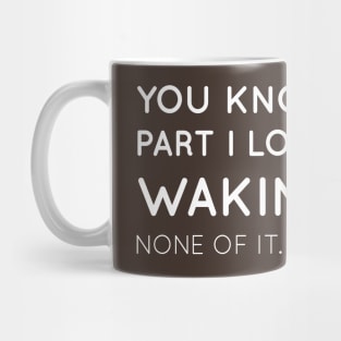 Waking Up Mug